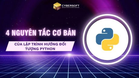 4 nguyên tắc cơ bản của lập trình hướng đối tượng Python