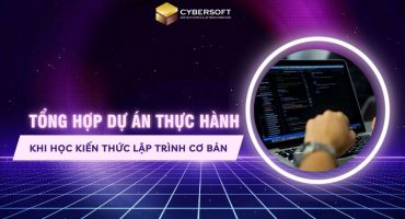 Tổng hợp dự án thực hành khi học kiến thức lập trình cơ bản